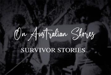 On Australian Shores: Survivor Stories