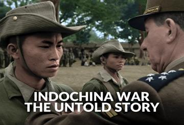 Indochina War: The Untold Story