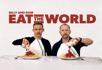 Billy and Dom Eat the World