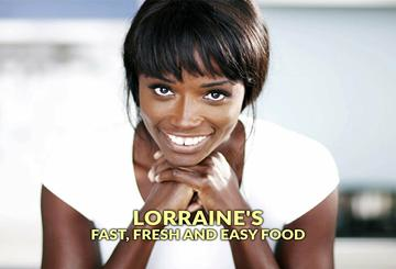 Lorraine's Fast, Fresh and Easy Food