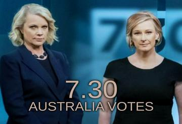 7.30 - Australia Votes