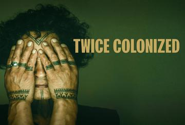 Twice Colonized
