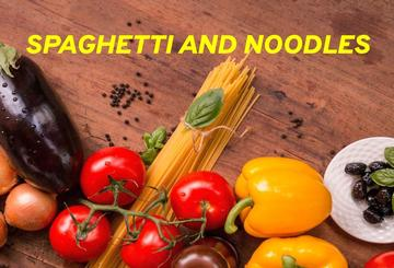 Spaghetti and Noodles