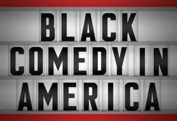 Black Comedy in America