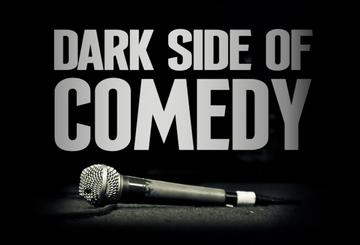 Dark Side of Comedy