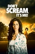 Don't Scream, It's Me