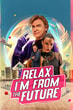 Relax, I'm from the Future