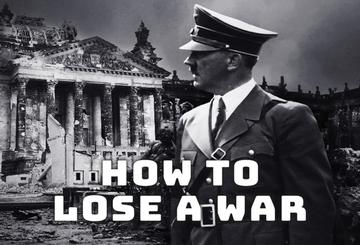 How to Lose a War
