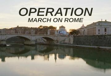 Operation: March on Rome