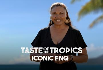 Taste Of The Tropics: Iconic FNQ
