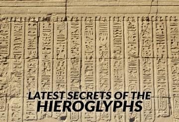 Latest Secrets of the Hieroglyphs