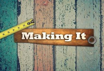 Making It