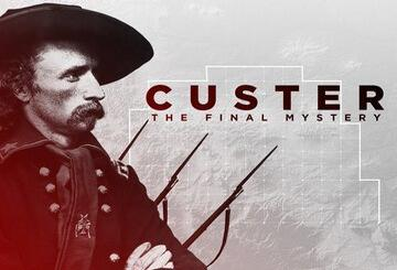 Custer: The Final Mystery