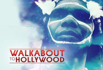 Walkabout to Hollywood
