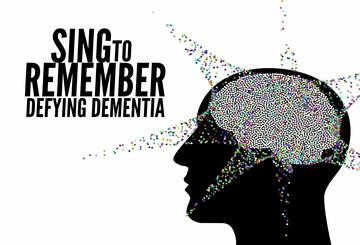 Sing to Remember: Defying Dementia