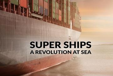 Super Ships: A Revolution at Sea