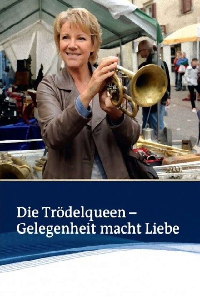 Die Trödelqueen - Gelegenheit macht Liebe