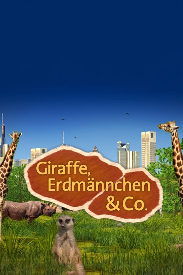 Giraffe, Erdmännchen & Co.