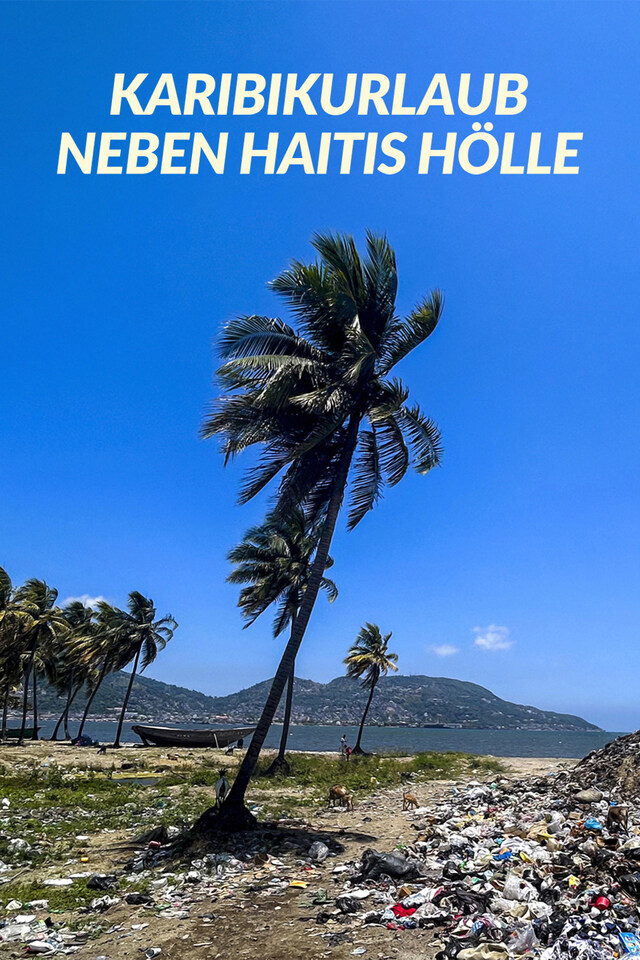 Karibikurlaub neben Haitis Hölle