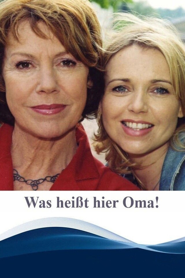 Was heißt hier Oma!