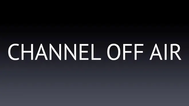 Channel Off Air